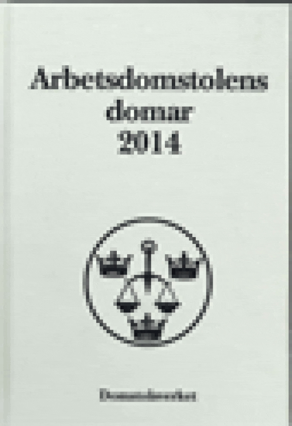 Arbetsdomstolens domar årsbok 2014 (AD)