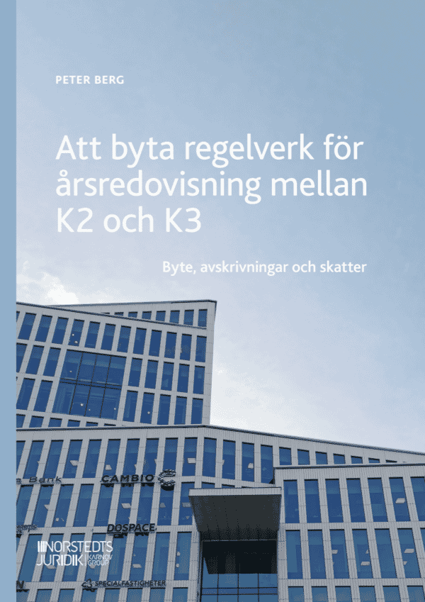 Att byta regelverk för årsredovisning mellan K2 och K3