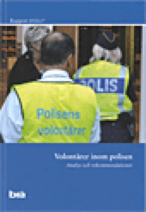 Volontärer inom polisen. Brå Rapport 2010:17