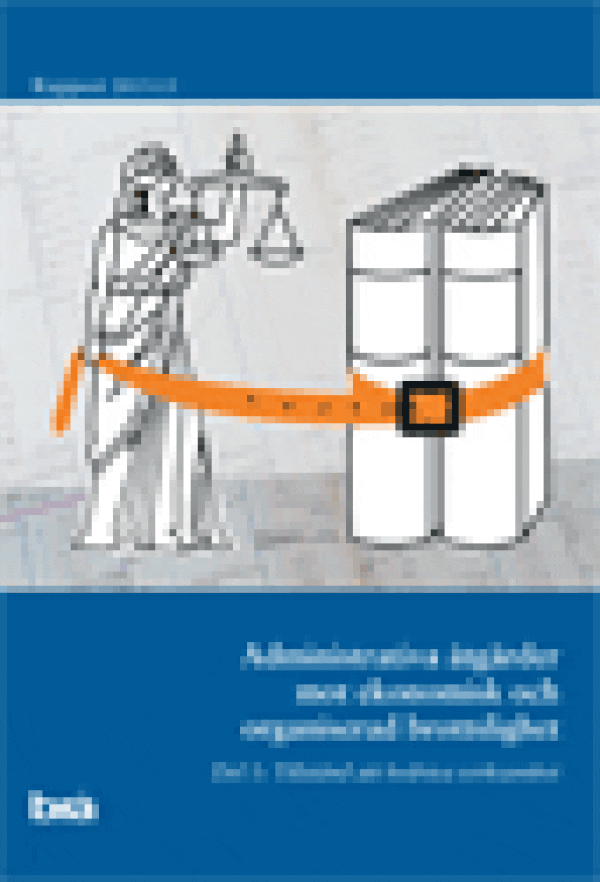Administrativa åtgärder mot ekonomisk och organiserad brottslighet. Brå rapport 2015:15