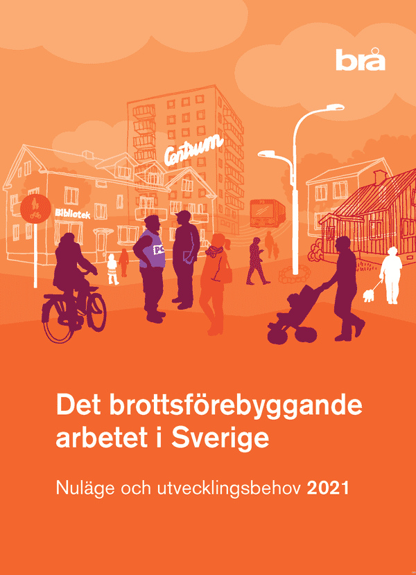 Det brottsförebyggande arbetet i Sverige 2021.